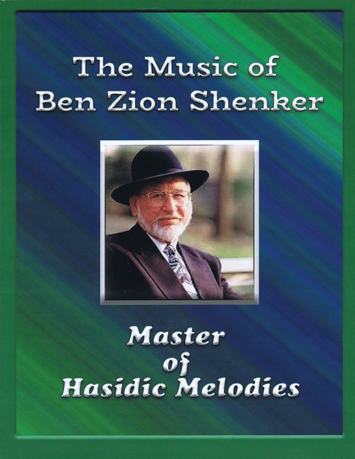 The Music of Ben Zion Shenker, Master of Hasidic Melodies
