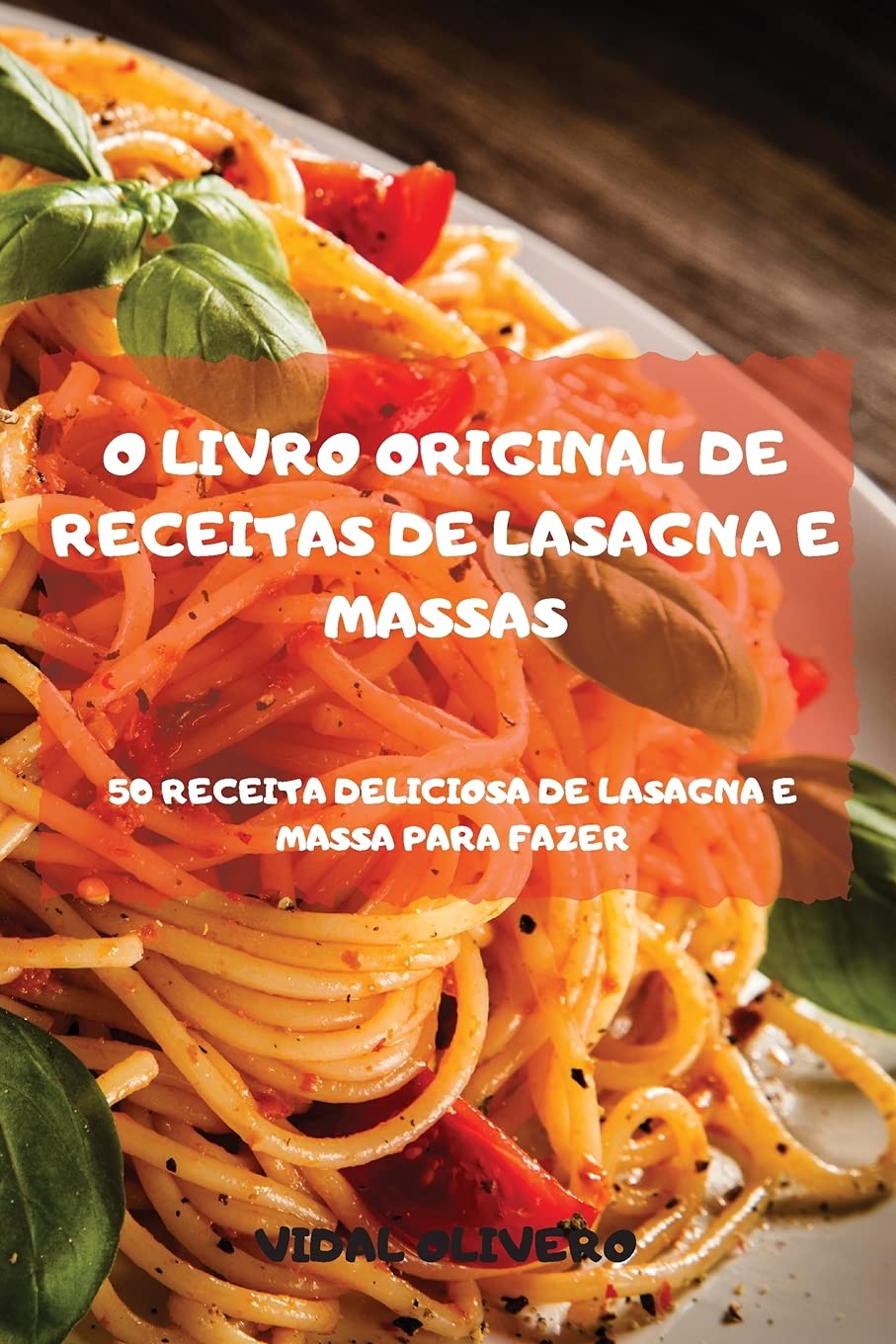 ler totalmente O Livro Original de Receitas de Lasagna E Massas 50 Receita Deliciosa de Lasagna E Massa Para Fazer