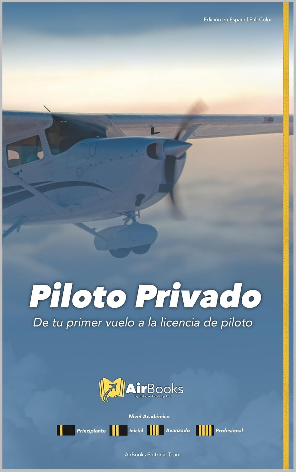 Piloto Privado: De tu primer vuelo a la licencia de piloto. Edición en Español Full Color (Spanish Edition)