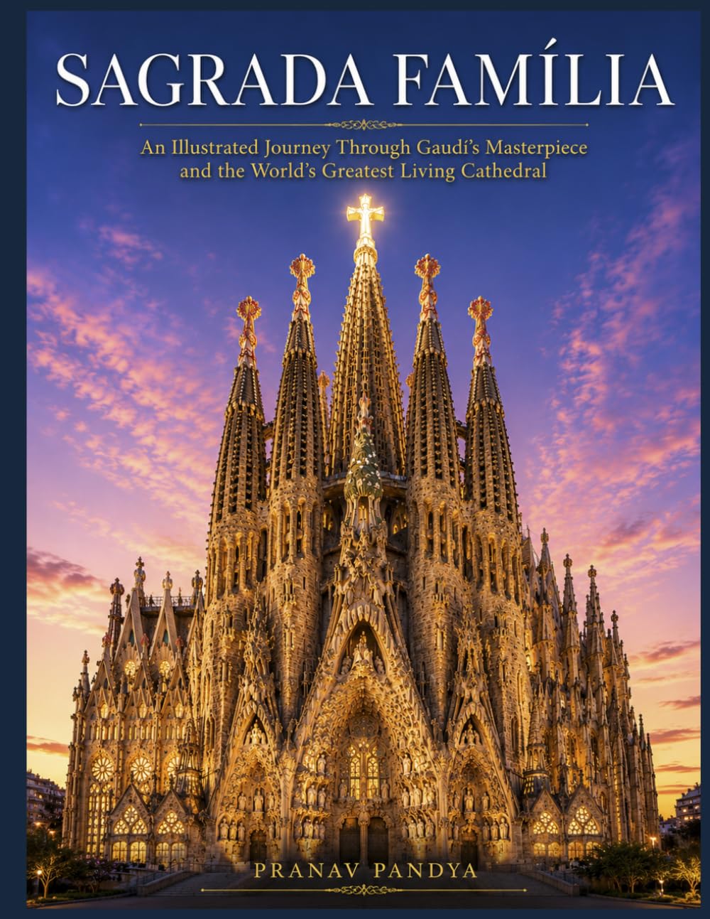 capítulo por capítulo baixar SAGRADA FAMÍLIA An Illustrated Journey Through Gaudí's Masterpiece and the World's Greatest Living Cathedral: Oversized 8.25 x 11 Coffee Table Book with 34 bespoke full-page, color Visual Plates