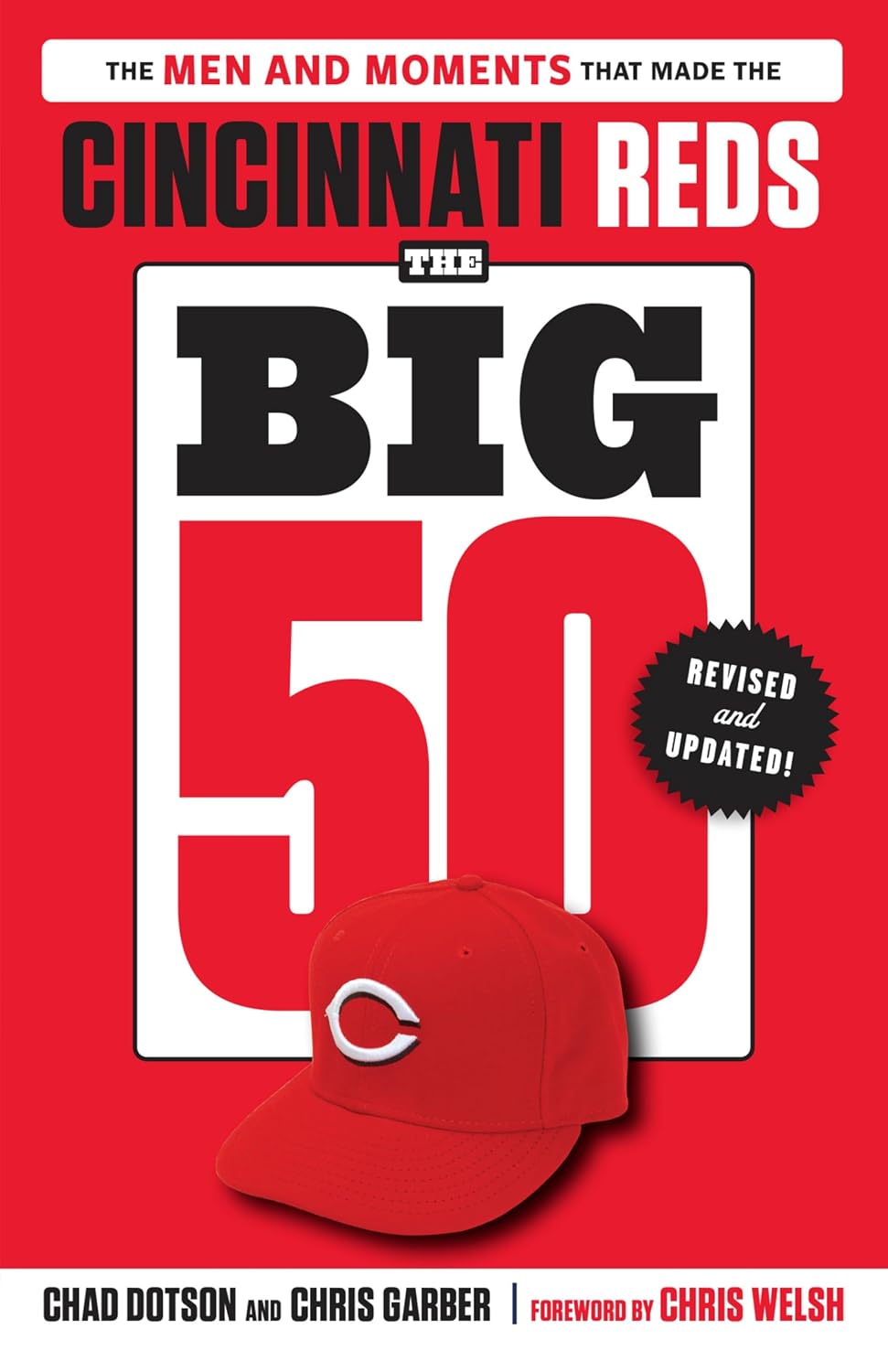 The Big 50: Cincinnati Reds: The Men and Moments that Made the Cincinnati Reds, Revised & Updated (English Edition)
