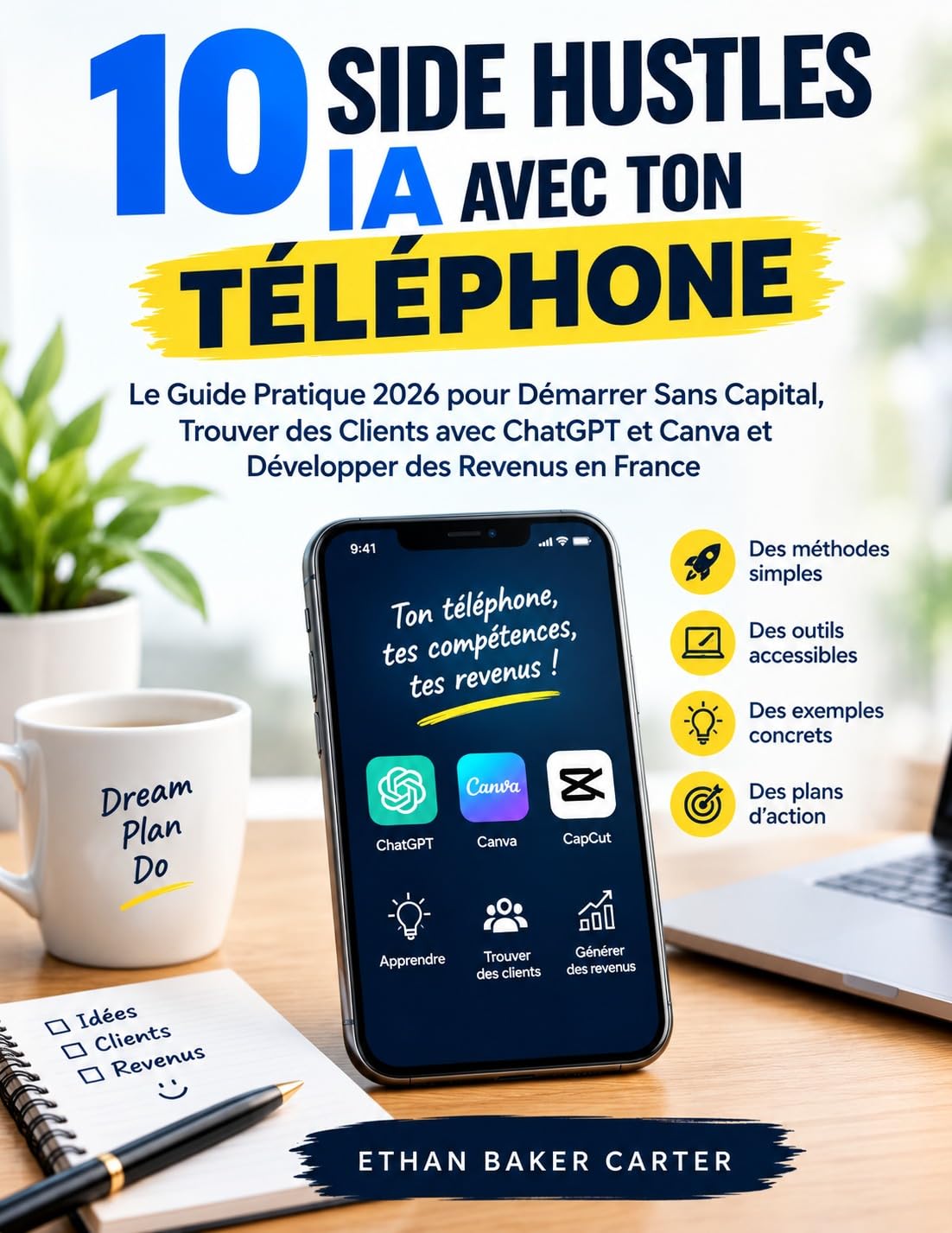 10 SIDE HUSTLES IA AVEC TON TÉLÉPHONE: Le Guide Pratique 2026 pour Démarrer Sans Capital, Trouver des Clients avec ChatGPT et Canva et Développer des Revenus en France (French Edition) baixar livro de graça