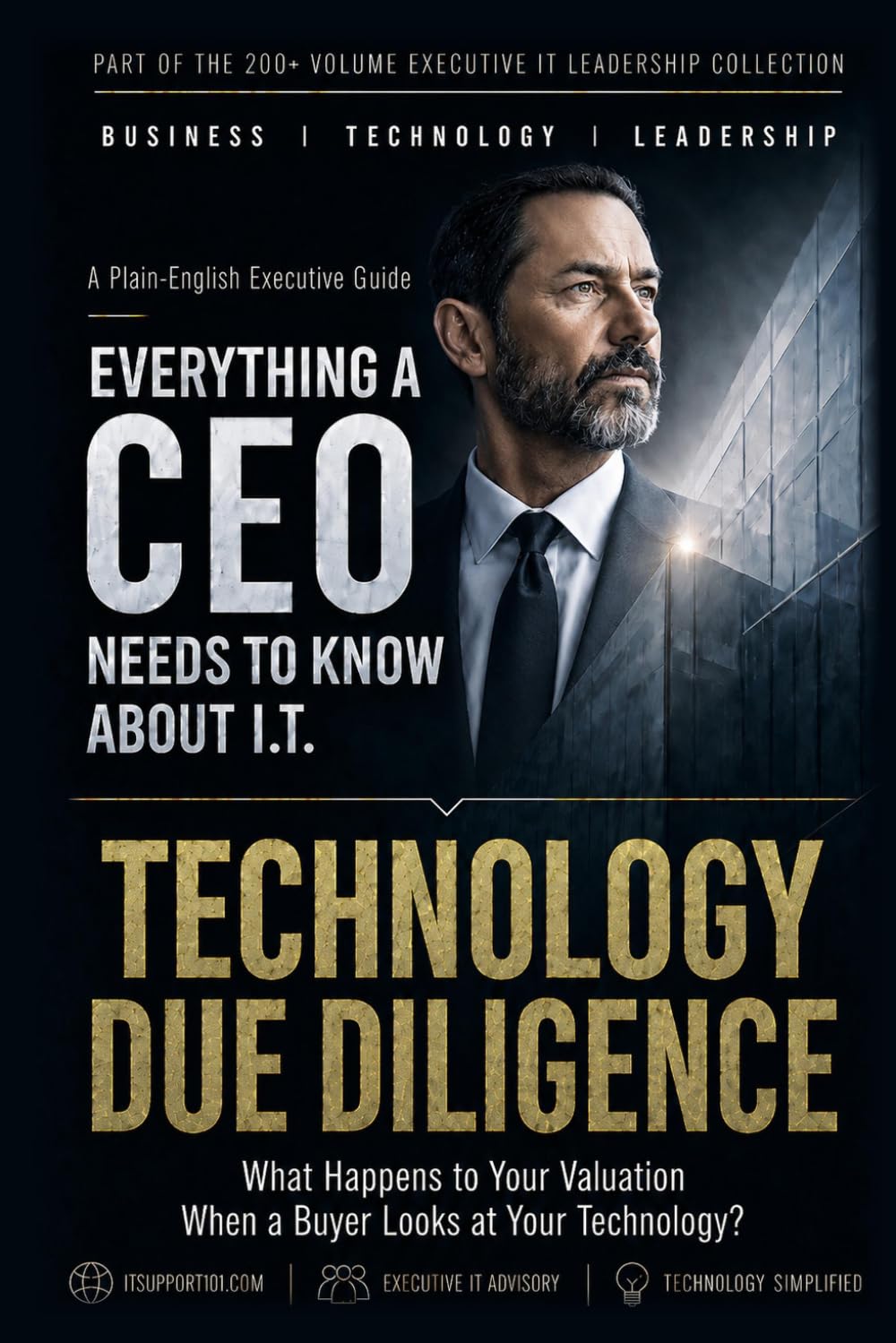 Technology Due Diligence: What Happens to Your Valuation When a Buyer Looks at Your Technology? (Everything A CEO Needs To Know About I.T.) baixar o livro de graça