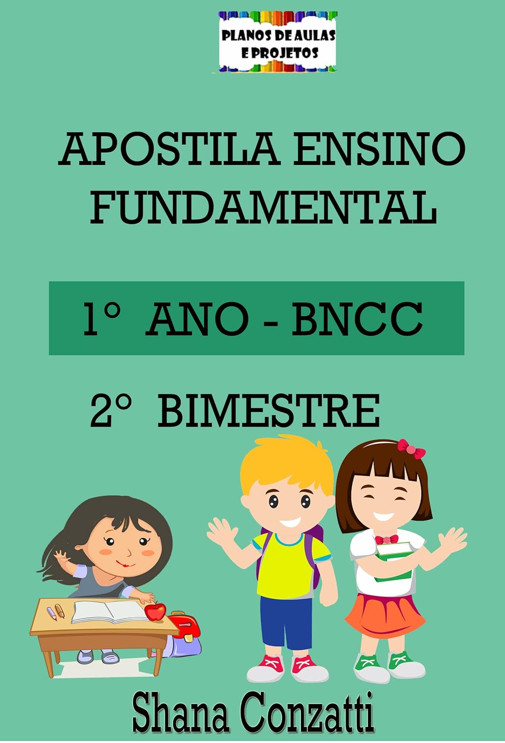 Apostilas BNCC: 1° ano do fundamental – 2° BIMESTRE (Apostilas Bimestrais - Ensino Fundamental) baixar livro de graça