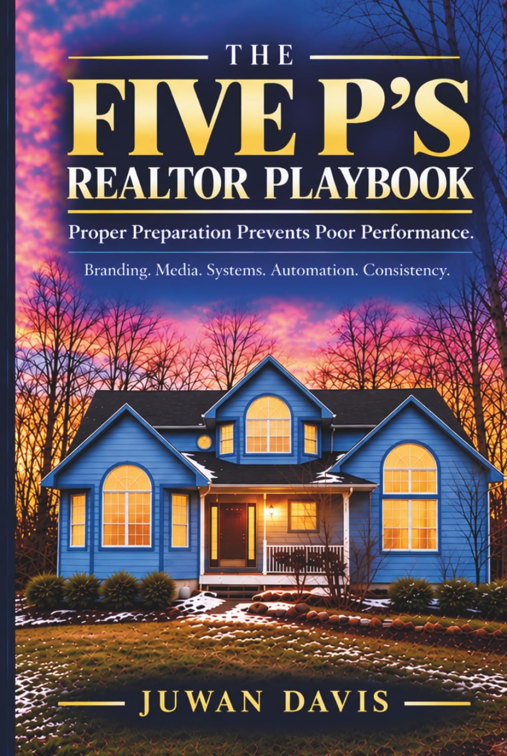 The Five P’s Realtor Playbook: Proper Preparation Prevents Poor Performance baixar o livro de graça