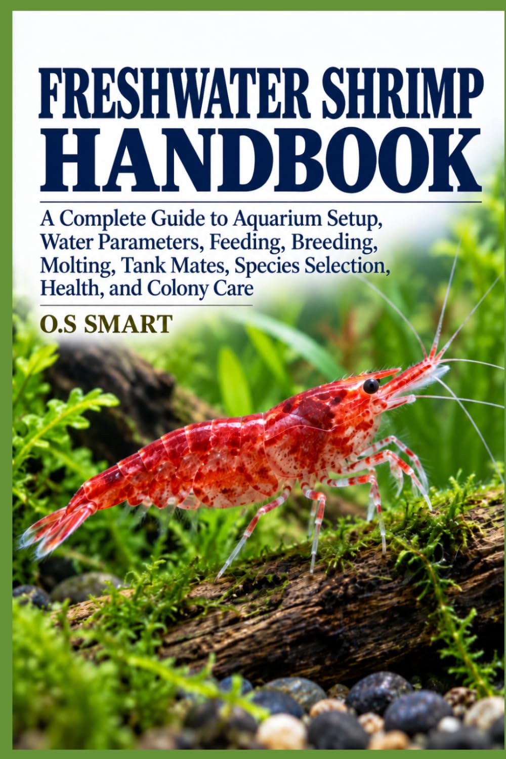 capítulo por capítulo baixar Freshwater Shrimp Handbook: A Complete Guide to Aquarium Setup, Water Parameters, Feeding, Breeding, Molting, Tank Mates, Species Selection, Health, and Colony Care