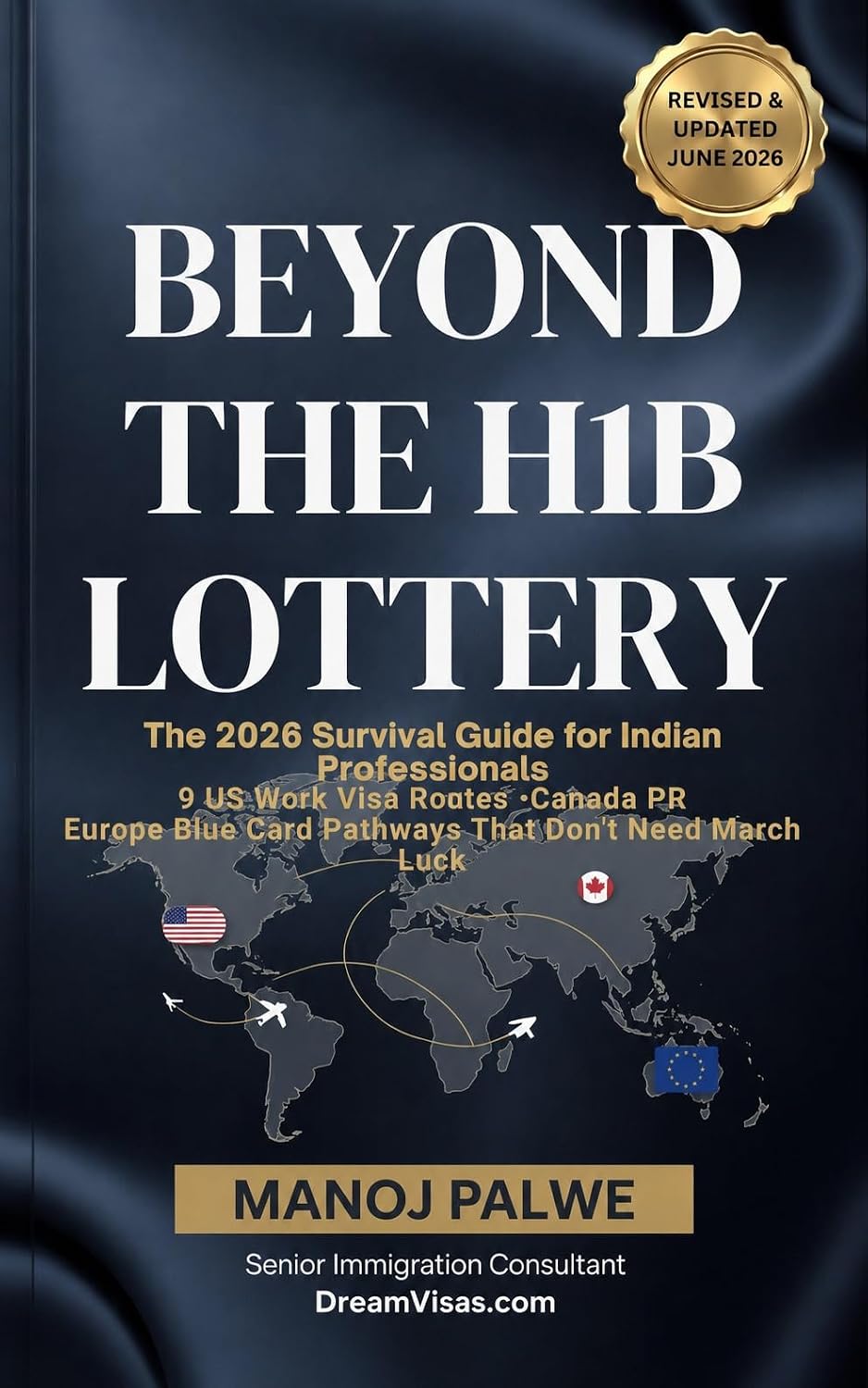 Beyond The H1B Lottery - The 2026 Survival Guide for Indian Professionals: 9 US Work Visa Routes • Canada PR Europe Blue Card Pathways That Don't Need... Dream Plan B Series) (English Edition) baixar o livro de graça