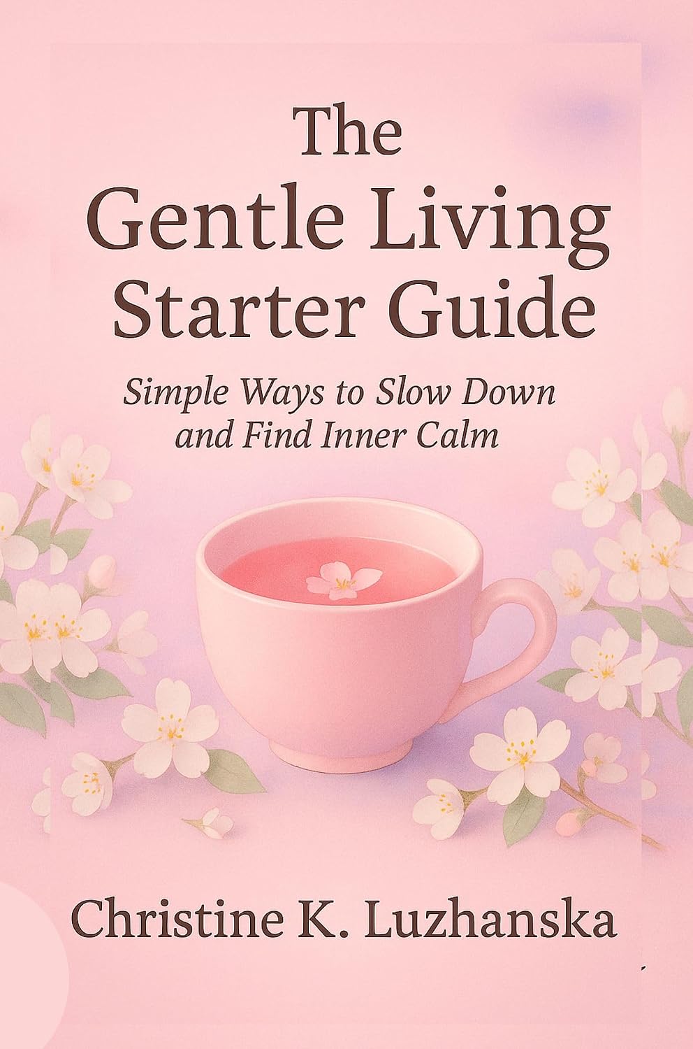 The Gentle Living Starter Guide.: A Gentle Living Guide with Mindfulness Practices, Slow Lifestyle Routines, and Stress Relief for Inner Calm (Gentle Living Collection) (English Edition) baixar livro de graça