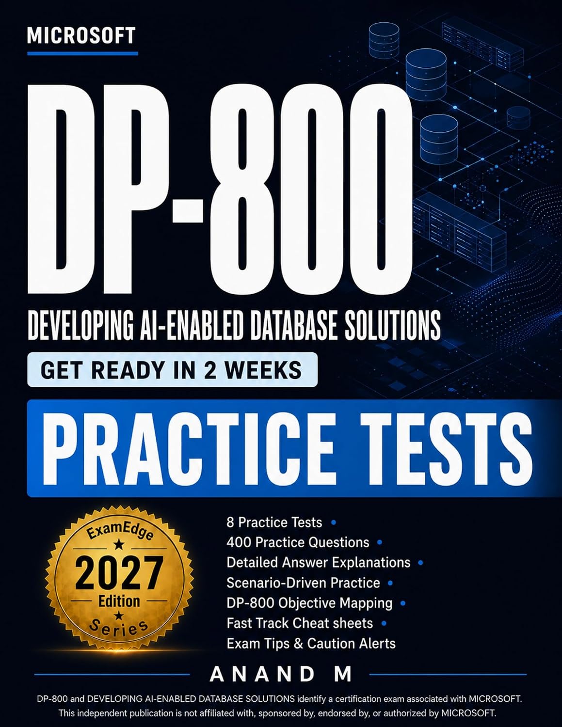 Microsoft DP-800 Developing AI-Enabled Database Solutions - Practice Tests: 8 Practice Tests with 400 Questions, Detailed Explanations, Cheatsheets, and Exam Tips (English Edition) baixar livro de graça
