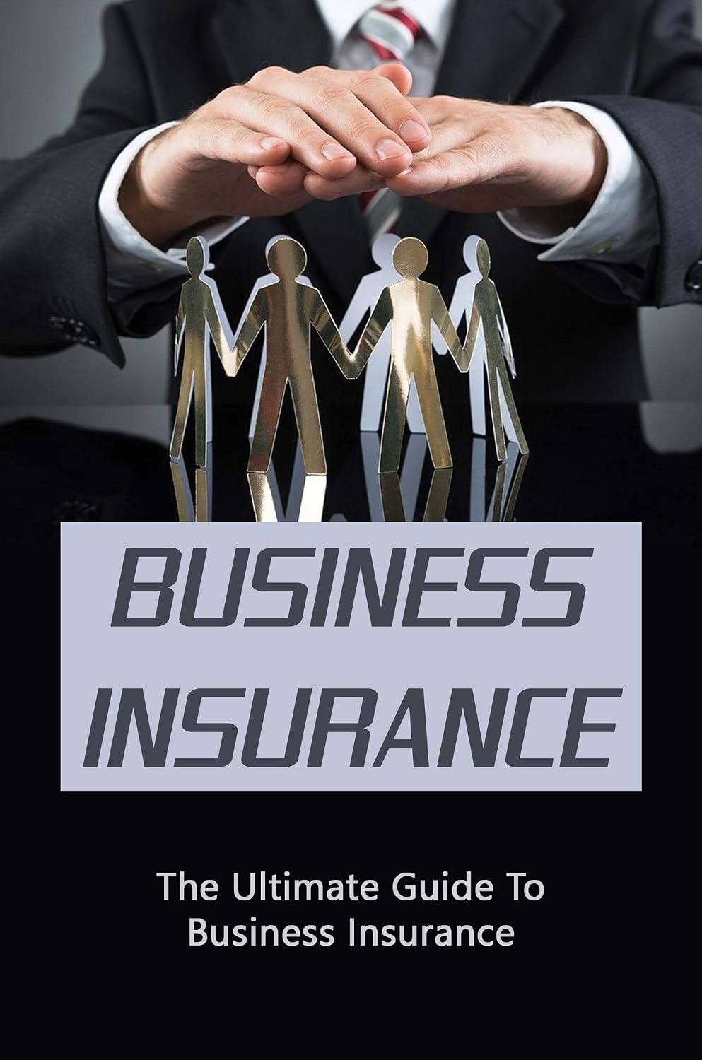 ler totalmente Business Insurance: The Ultimate Guide To Business Insurance (English Edition)