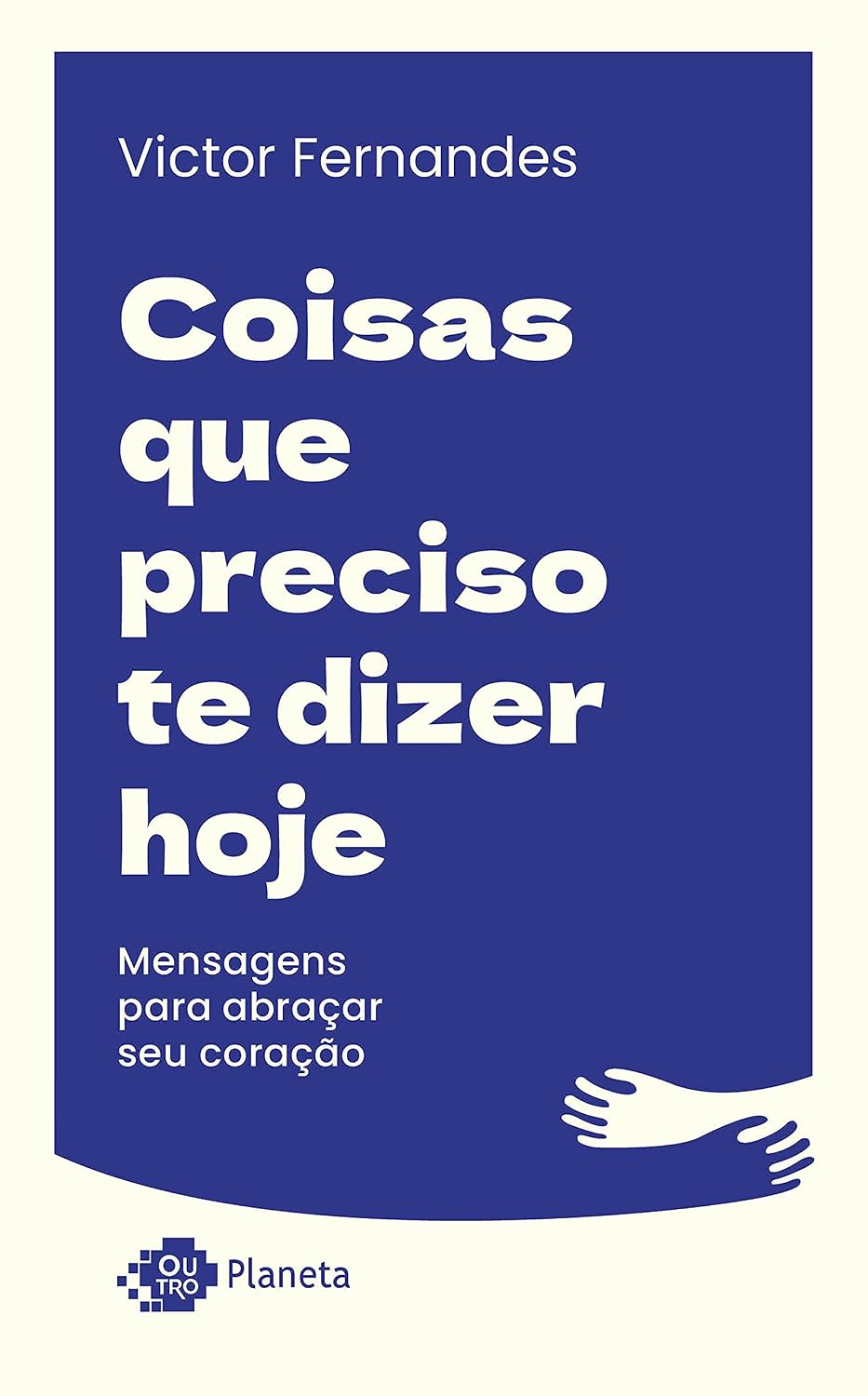 ler totalmente Coisas que preciso te dizer hoje: Mensagens para abraçar seu coração
