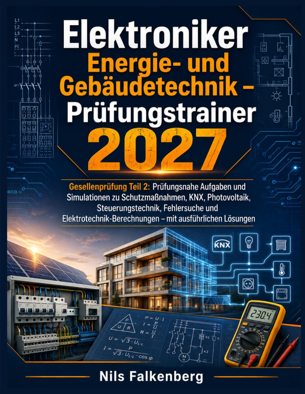 Elektroniker Energie- und Gebäudetechnik - Prüfungstrainer 2027: Gesellenprüfung Teil 2: Prüfungsnahe Aufgaben und Simulationen zu Schutzmaßnahmen,... - mit ausführlichen Lösungen baixar o livro de graça