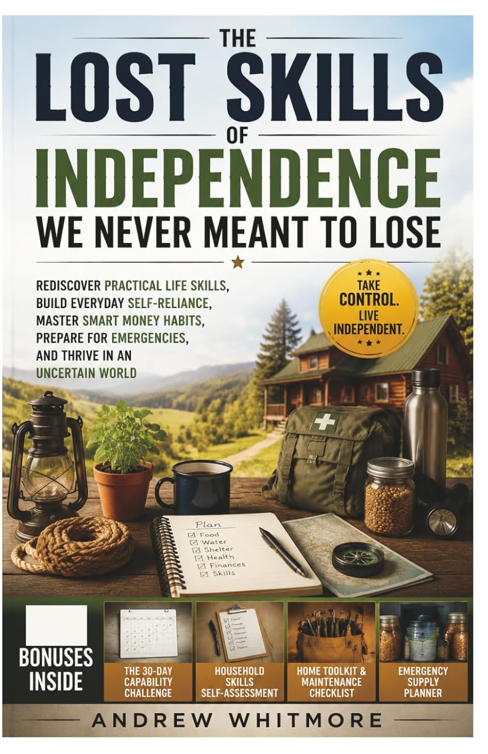 capítulo por capítulo baixar The Lost Skills of Independence We Never Meant to Lose: Rediscover Practical Life Skills, Build Everyday Self-Reliance, Master Smart Money Habits,... Emergencies, and Thrive in an Uncertain World