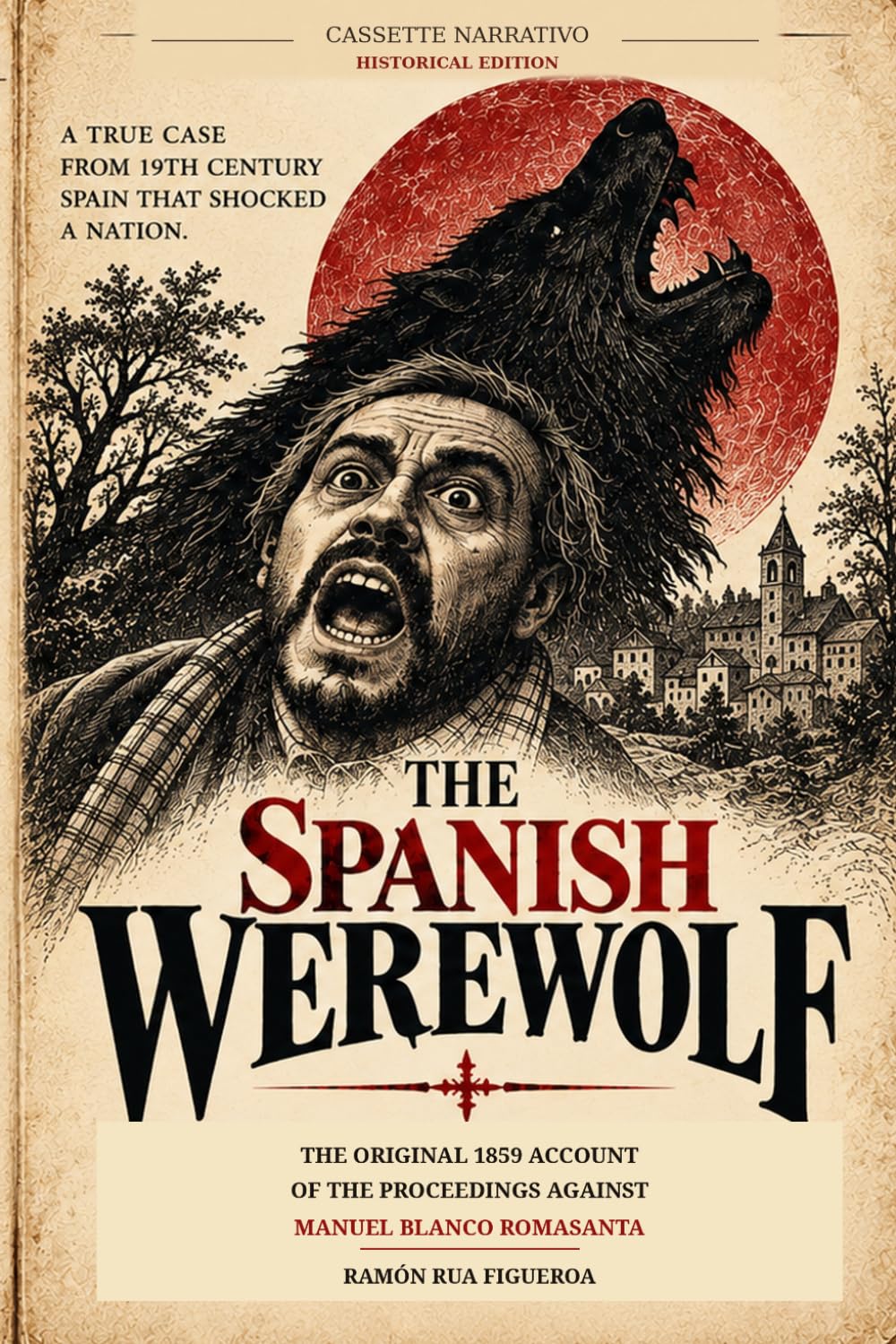 THE SPANISH WEREWOLF: The Original 1859 Account of the Proceedings Against Manuel Blanco Romasanta baixar livro de graça