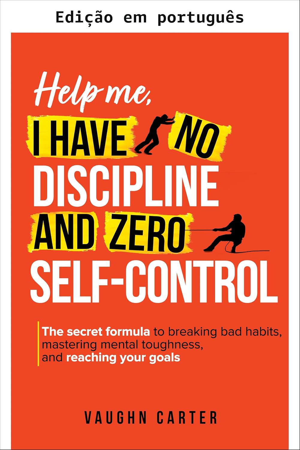 Me ajude, não tenho disciplina e zero autocontrole (Série Me ajude) baixar o livro de graça