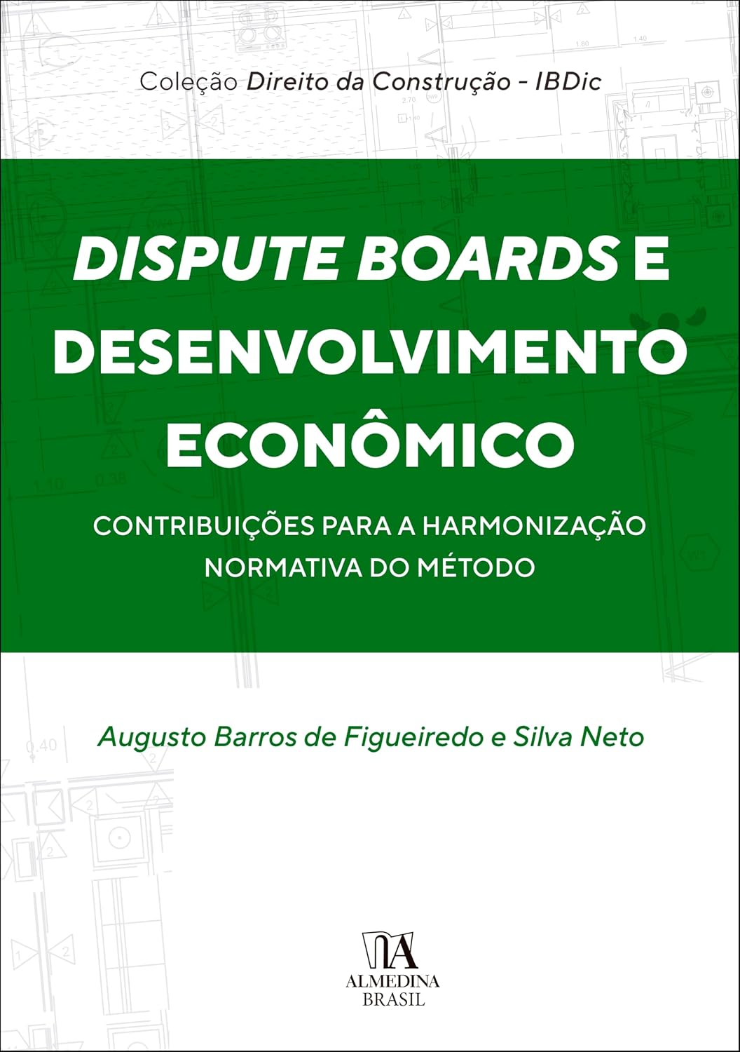 Dispute boards e desenvolvimento econômico: contribuições para a harmonização normativa do método