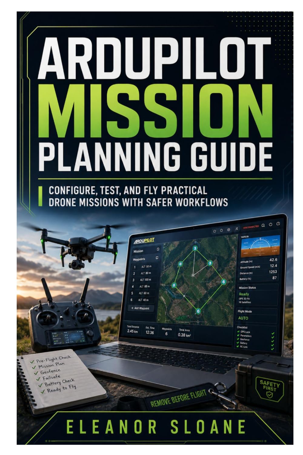 ArduPilot Mission Planning Guide: Configure, Test, and Fly Practical Drone Missions with Safer Workflows baixar o livro de graça