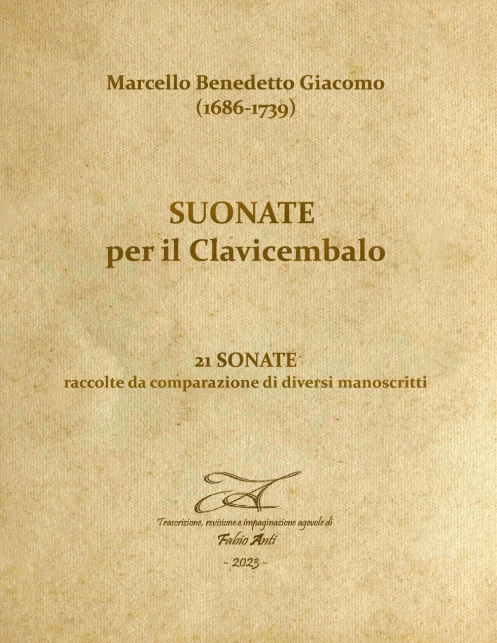 ler totalmente Marcello Benedetto Giacomo (1686-1739) - Suonate per Clavicembalo - Rev Fabio Anti (Italian Edition)