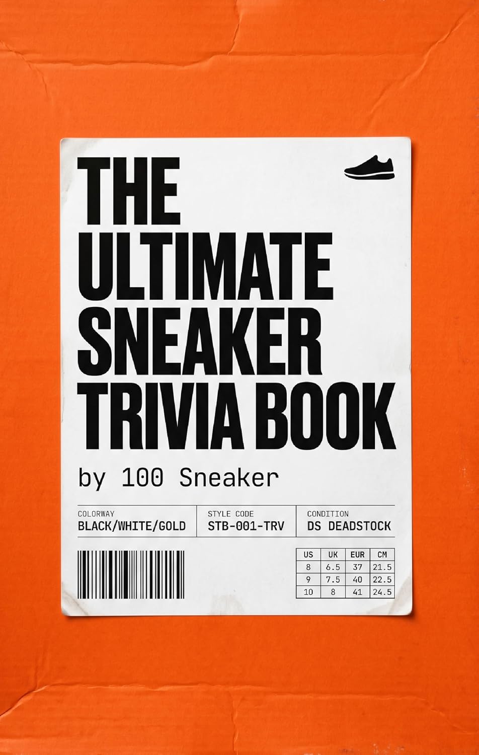 The Ultimate Sneaker Trivia Book: The Quiz Game for the Culture! Test Your Knowledge on Legendary Drops, Iconic Grails, and Sneaker History! Great for Hypebeasts and Collectors (English Edition) baixar o livro de graça