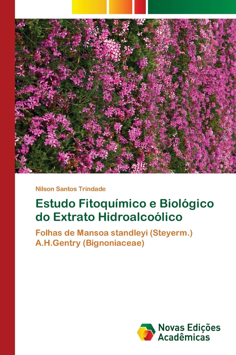 Estudo Fitoquímico e Biológico do Extrato Hidroalcoólico: Folhas de Mansoa standleyi (Steyerm.) A.H.Gentry (Bignoniaceae) baixar o livro de graça