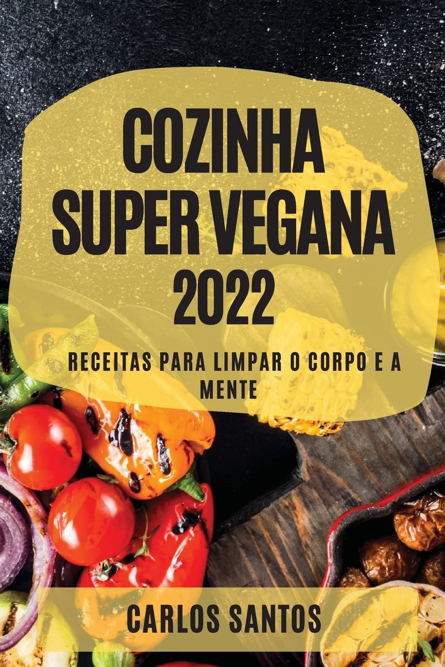 capítulo por capítulo baixar Cozinha Super Vegana 2022: Receitas Para Limpar O Corpo E a Mente
