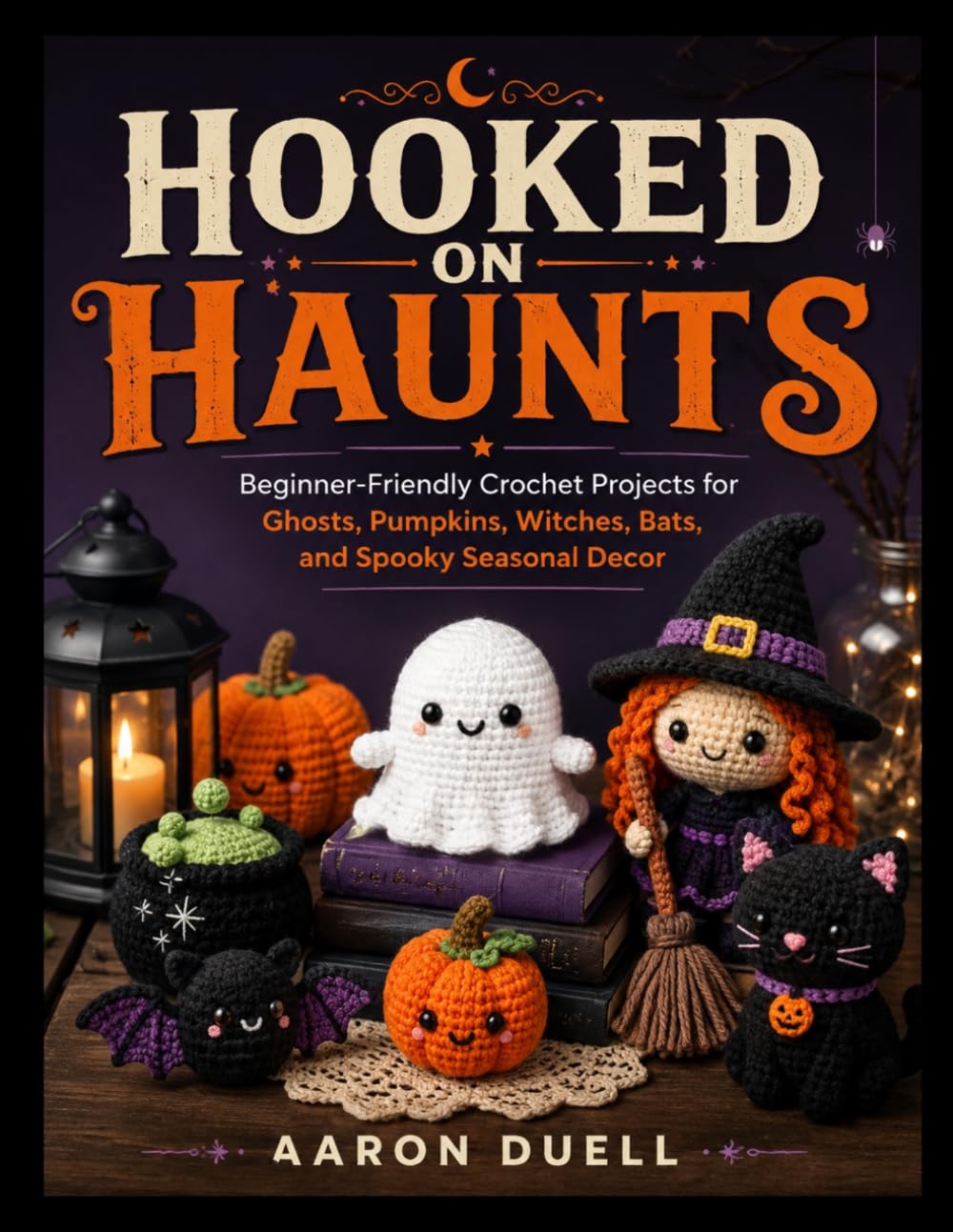 HOOKED ON HAUNTS: Beginner-Friendly Crochet Projects for Ghosts, Pumpkins, Witches, Bats, and Spooky Seasonal Decor baixar livro de graça