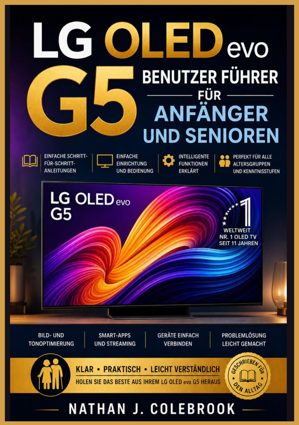 ler totalmente LG OLED evo G5 Benutzer Führer für Anfänger und Senioren: Ein unabhängiges Schritt-für-Schritt-Handbuch zur Einrichtung, Bild- und Toneinstellungen,... Smart Product Guide-Reihe) (German Edition)
