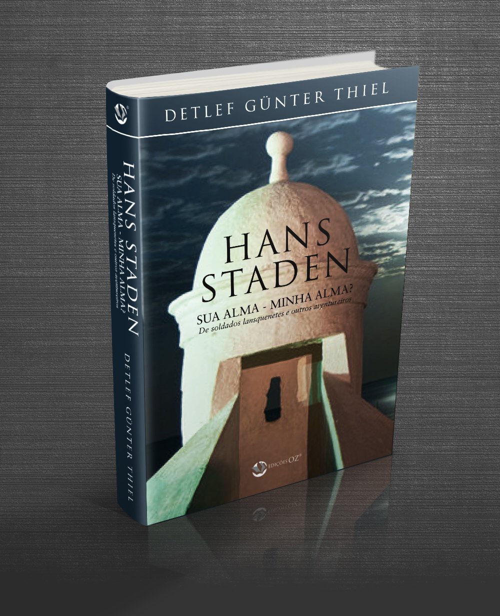 HANS STADEN: SUA ALMA - MINHA ALMA?: De soldados lansquenetes e outros aventureiros baixar o livro de graça
