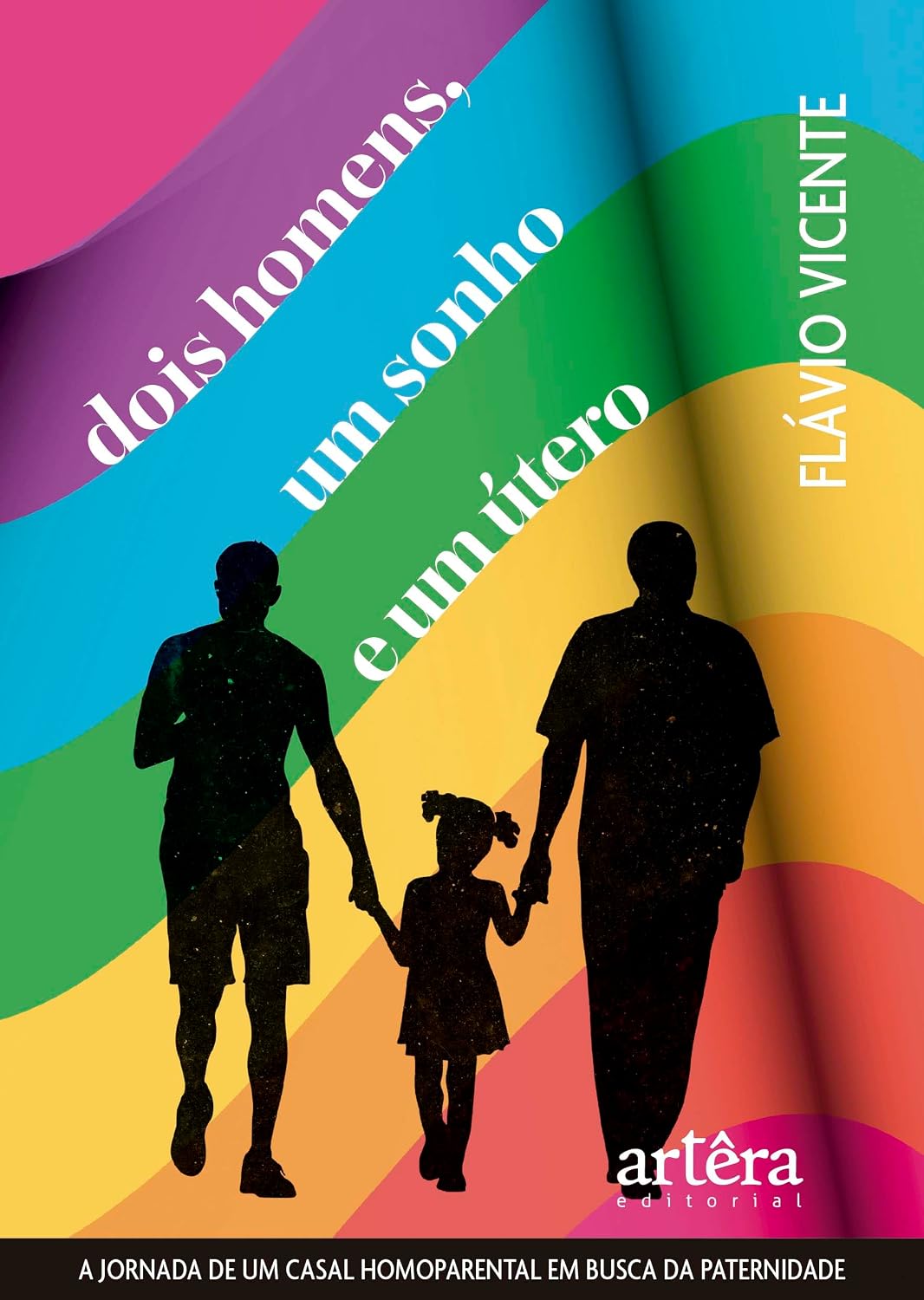 Dois Homens, um Sonho e um Útero: A Jornada de um Casal Homoparental em Busca da Paternidade baixar livro de graça