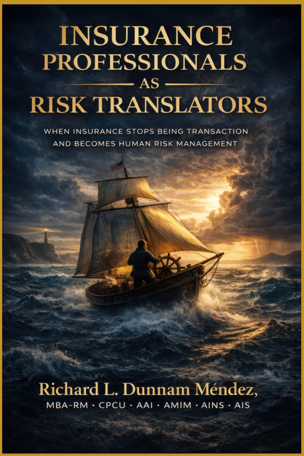 ler totalmente Insurance Professionals as Risk Translators: When Insurance Stops Being Transaction and Becomes Human Risk Management
