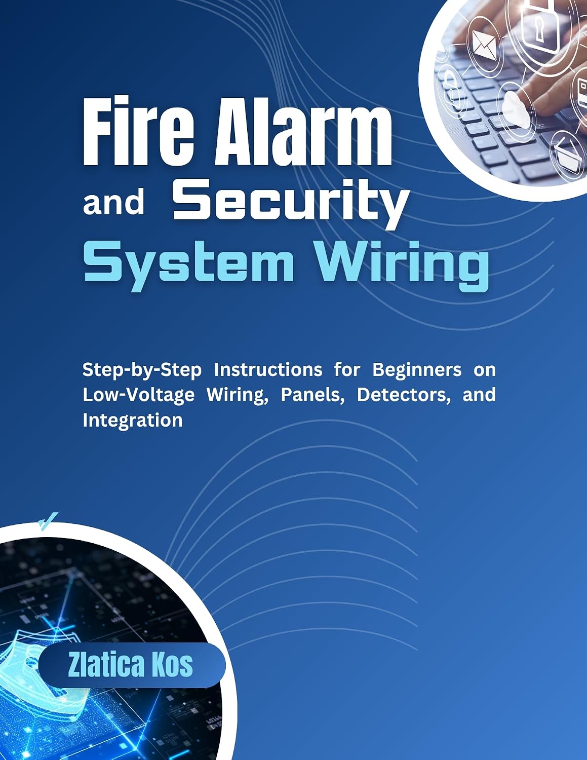 ler totalmente Fire Alarm and Security System Wiring: Step-by-Step Instructions for Beginners on Low-Voltage Wiring, Panels, Detectors, and Integration (English Edition)