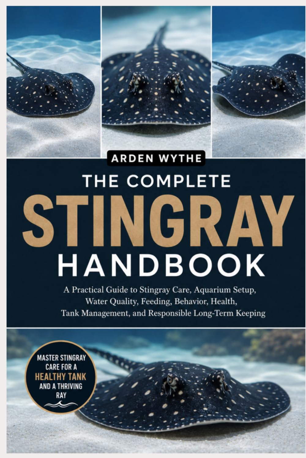 The Complete Stingray Handbook: A Practical Guide to Stingray Care, Aquarium Setup, Water Quality, Feeding, Behavior, Health, Tank Management, and Responsible Long-Term Keeping baixar livro de graça