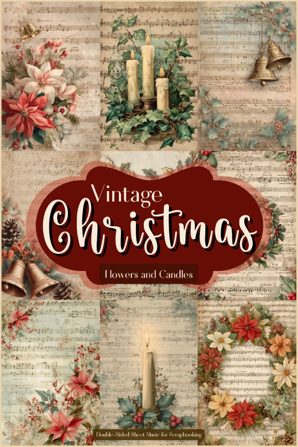 Vintage Christmas Flowers and Candles: Double-Sided Sheet Music for Scrapbooking, Journals, Cards and Holiday Crafts baixar livro de graça