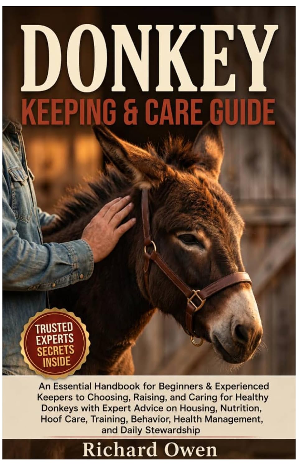 capítulo por capítulo baixar Donkey Keeping & Care Guide: An Essential Handbook For Beginners & Experienced Keepers To Choosing, Raising, & Caring For Healthy Donkeys With Expert... Health Management, & Daily Stewardship