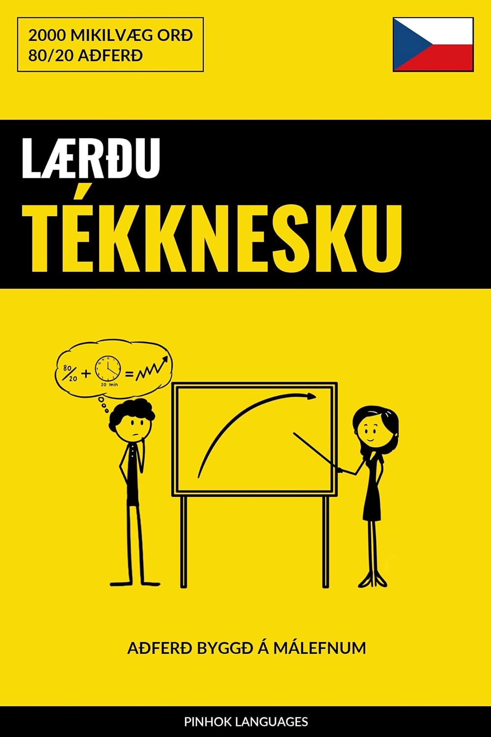 Lærðu Tékknesku - Fljótlegt / Auðvelt / Skilvirkt: 2000 Mikilvæg Orð (Icelandic Edition)