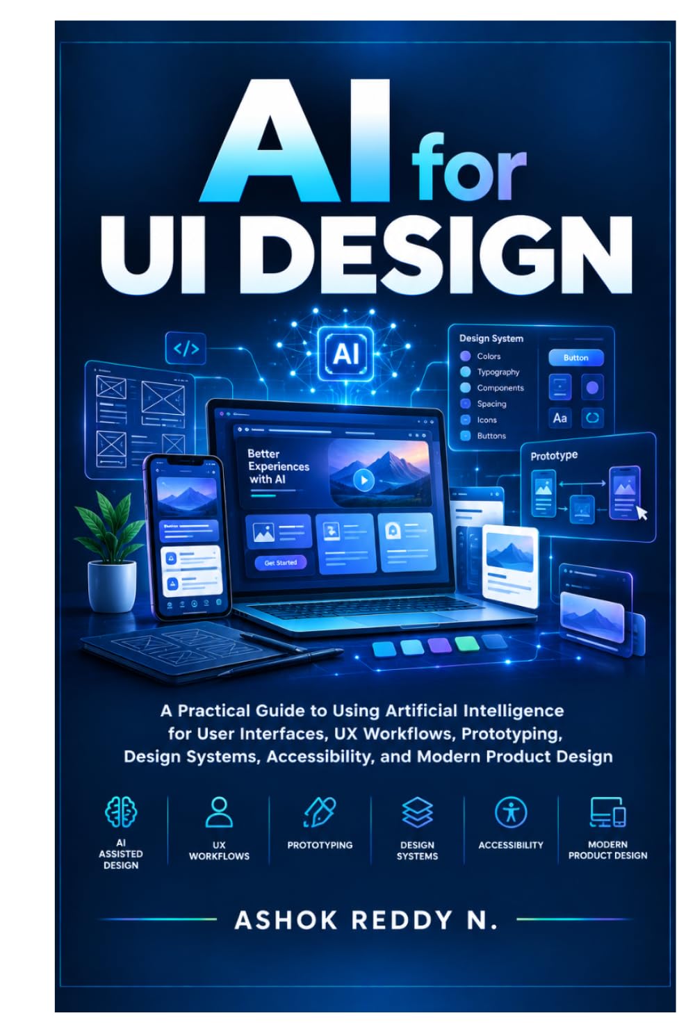 AI for UI Design: A Practical Guide to Using Artificial Intelligence for User Interfaces, UX Workflows, Prototyping, Design Systems, Accessibility, and Modern Product Design baixar livro de graça
