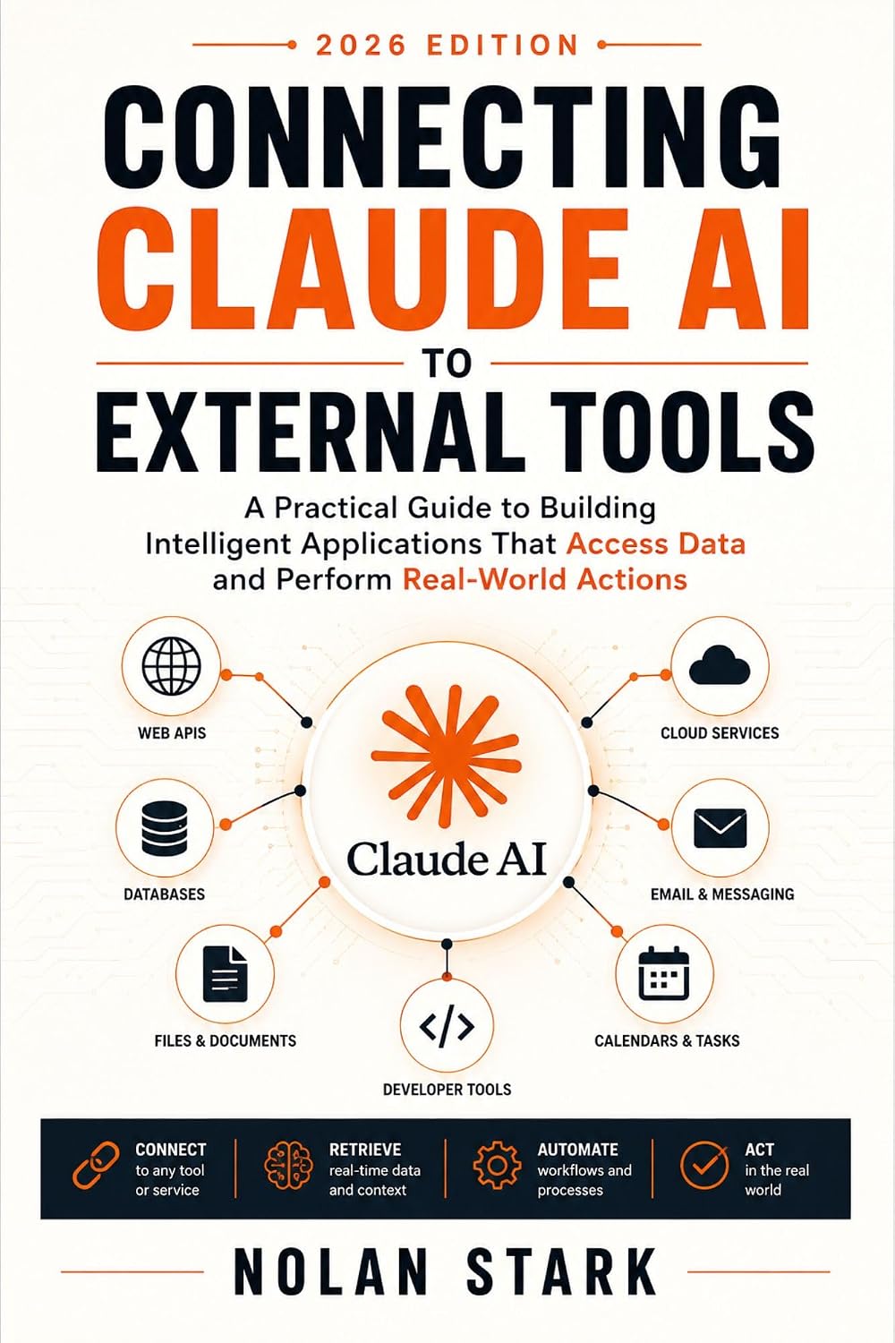 Connecting Claude AI to External Tools: A Practical Guide to Building Intelligent Applications That Access Data and Perform Real-World Actions (English Edition) baixar livro de graça