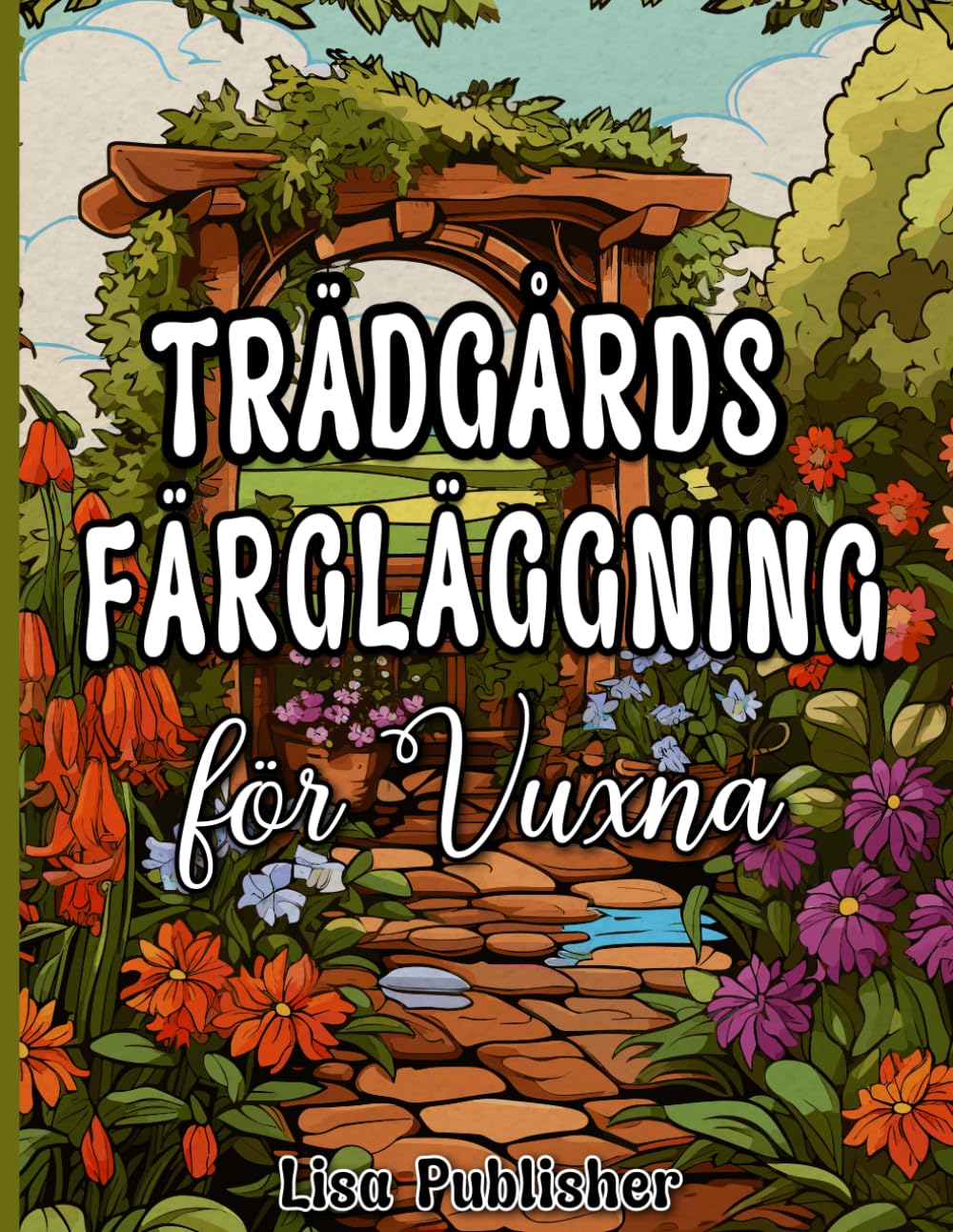 Trädgårds Färgläggning för Vuxna: Avstressande Färgläggning för Vuxna med Vackra Trädgårds illustrationer. (Swedish Edition) baixar livro de graça