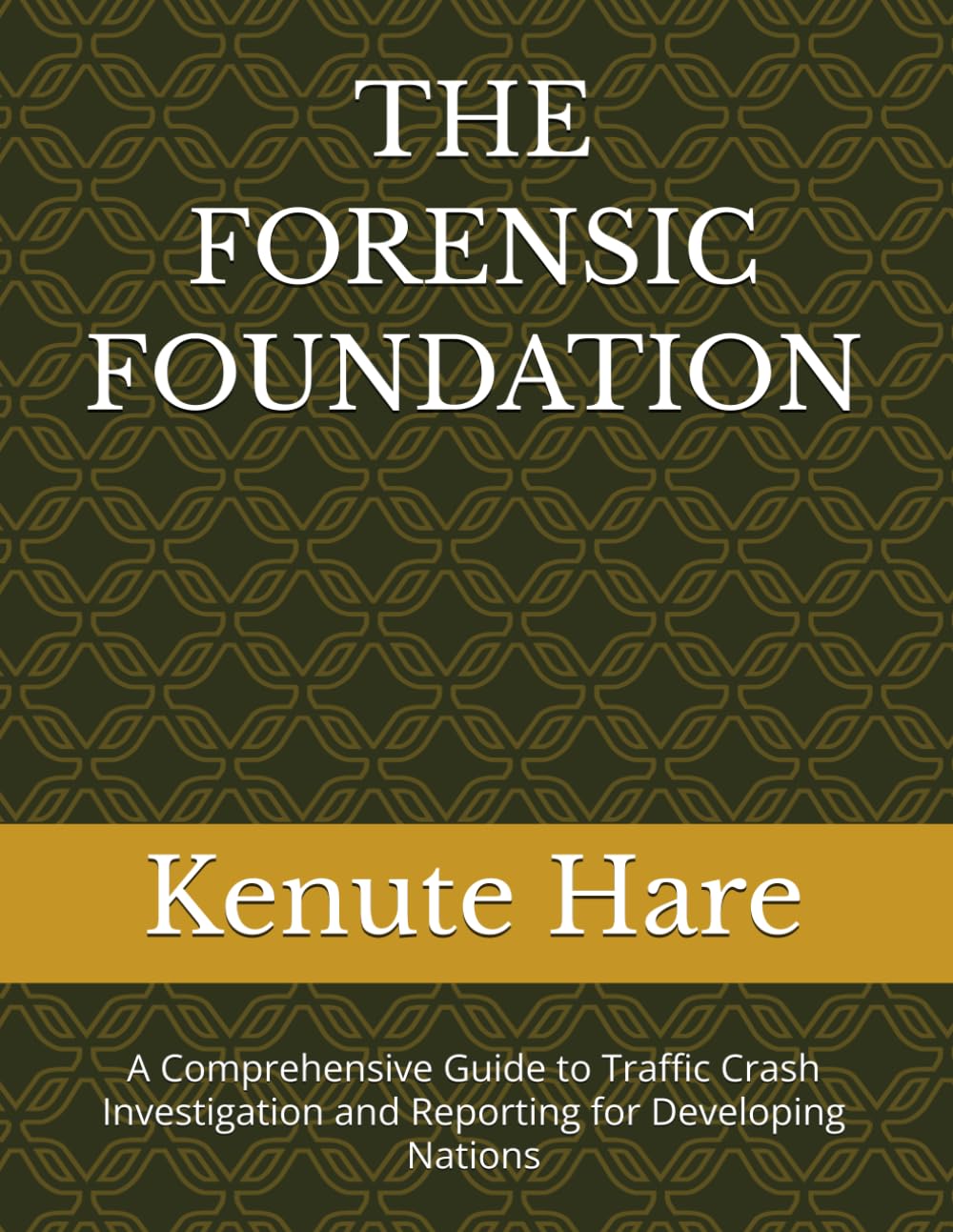 The Forensic Foundation: Volume 1: A Comprehensive Guide to Traffic Crash Investigation and Reporting for Developing Nations: 11 baixar o livro de graça