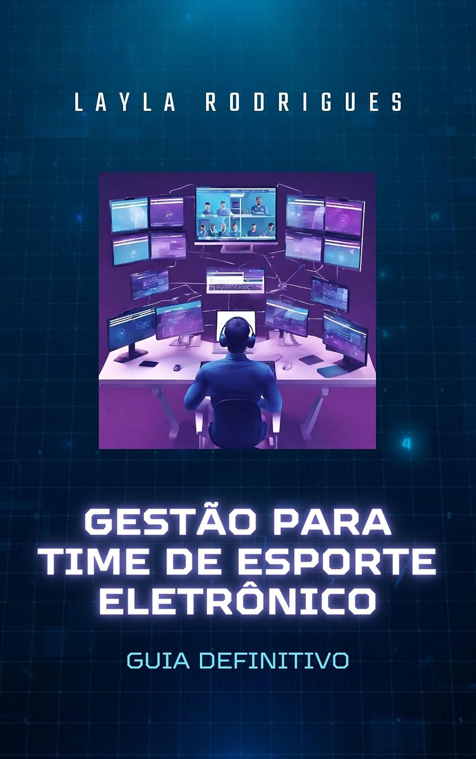 GESTÃO PARA TIME DE ESPORTE ELETRÔNICO: Guia Definitivo baixar o livro de graça