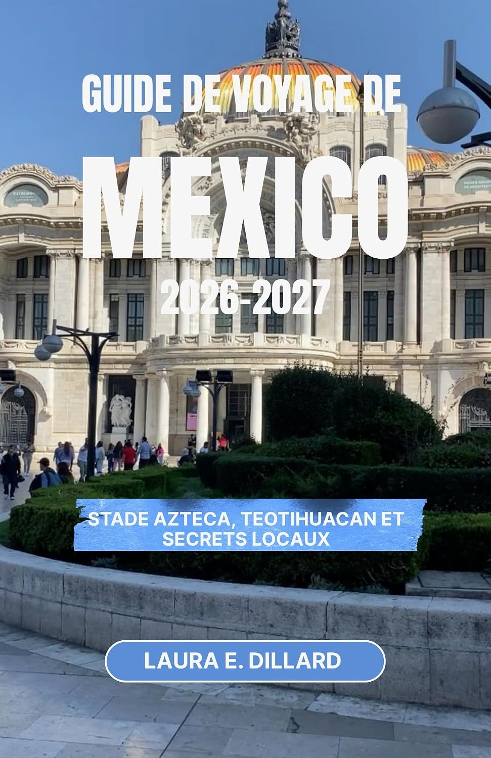 capítulo por capítulo baixar GUIDE DE VOYAGE DE MEXICO 2026-2027: Stade Azteca, Teotihuacan et secrets locaux (Mexican cultural experience in grand style) (French Edition)