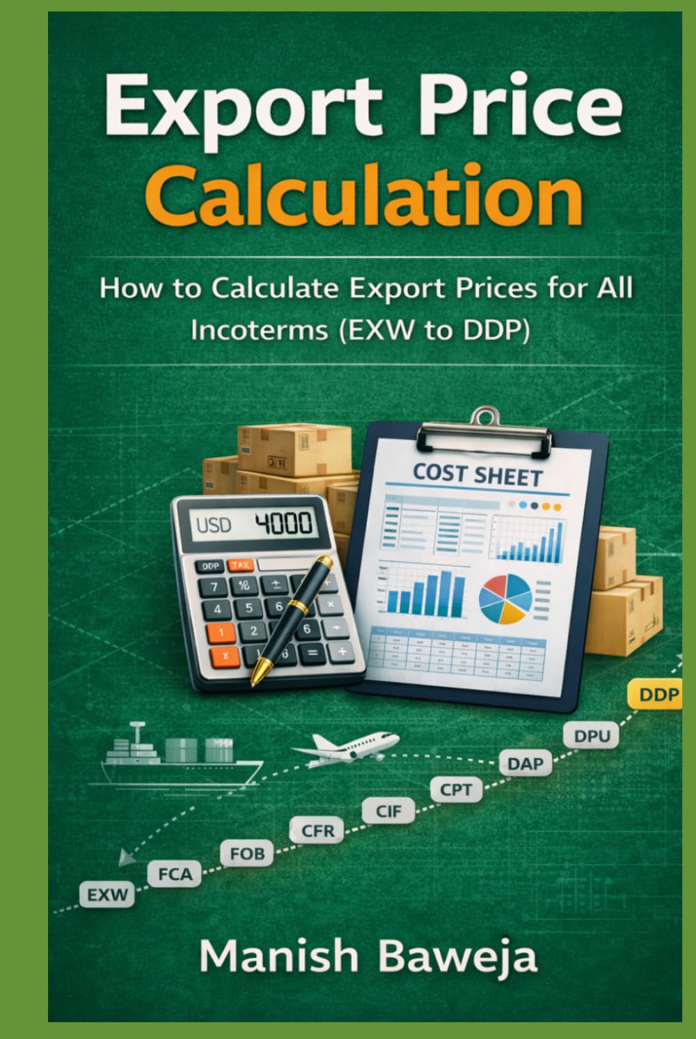 ler totalmente Export Price Calculation: How to Calculate Export Prices for All Incoterms (EXW to DDP) (Export Mastery Series)