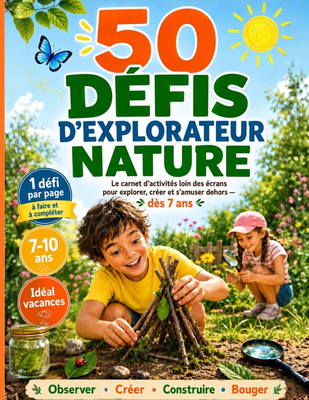 capítulo por capítulo baixar 50 défis d'explorateur nature, loin des écrans: Un carnet d’aventure pour transformer le jardin, le parc ou les vacances en terrain de jeu et de découvertes — dès 7 ans (French Edition)