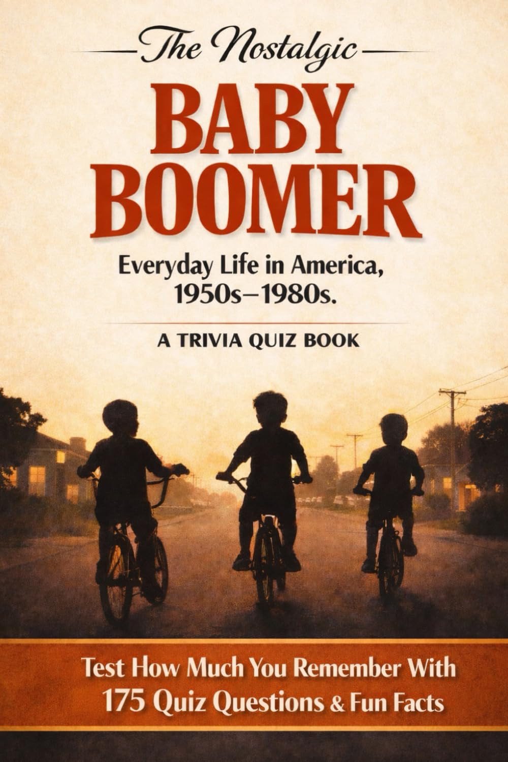 The Nostalgic Baby Boomer - A Trivia Quiz Book: How Much Do You Remember About Everyday Life in America, 1950s–1980s? baixar livro de graça