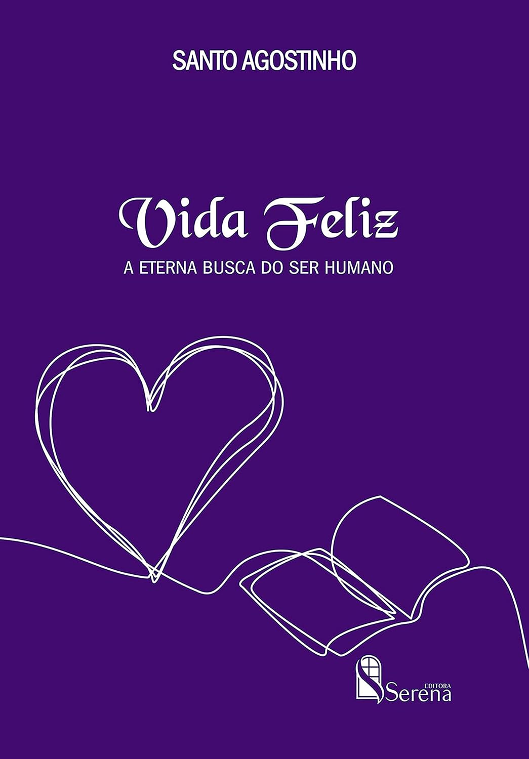Vida Feliz: A eterna busca do ser humano baixar livro de graça