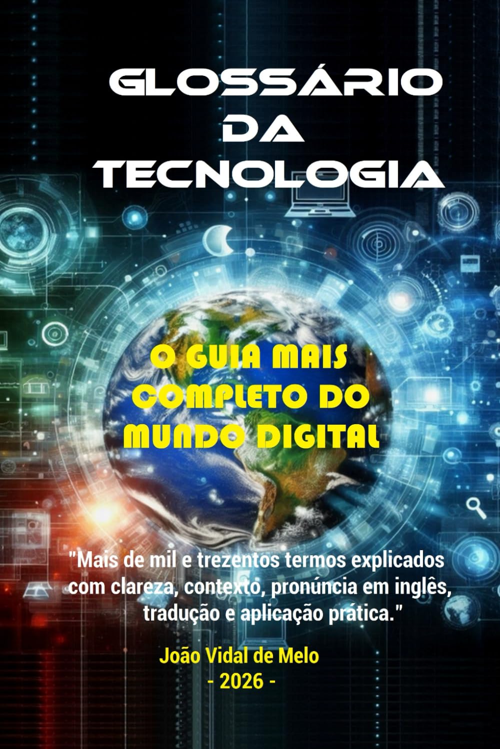 capítulo por capítulo baixar GLOSSÁRIO DA TECNOLOGIA: O GUIA MAIS COMPLETO DO MUNDO DIGITAL (Portuguese Edition)