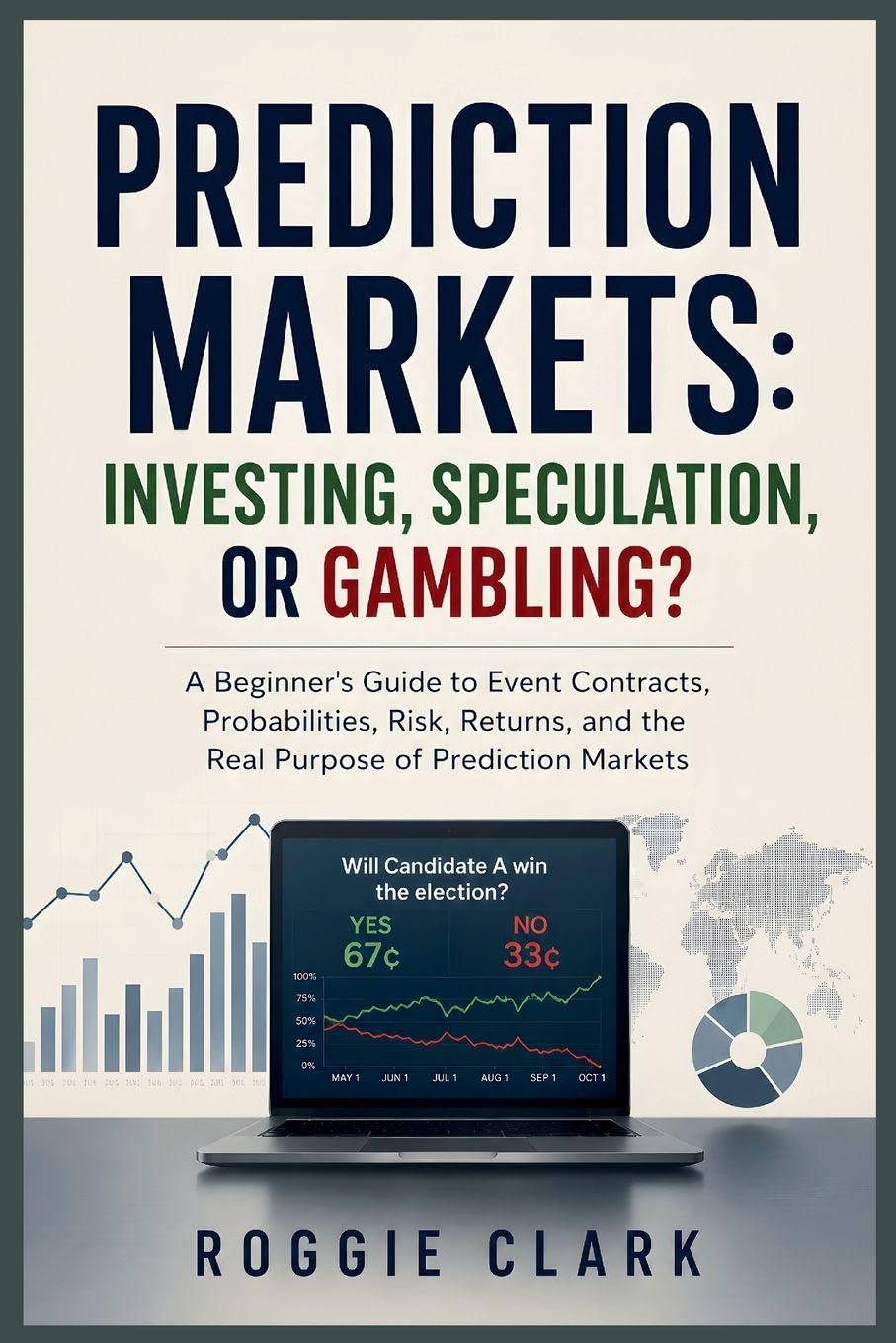 Prediction Markets: A Beginner's Guide to Event Contracts, Probabilities, Risk, Returns, and the Real Purpose of Prediction Markets baixar o livro de graça