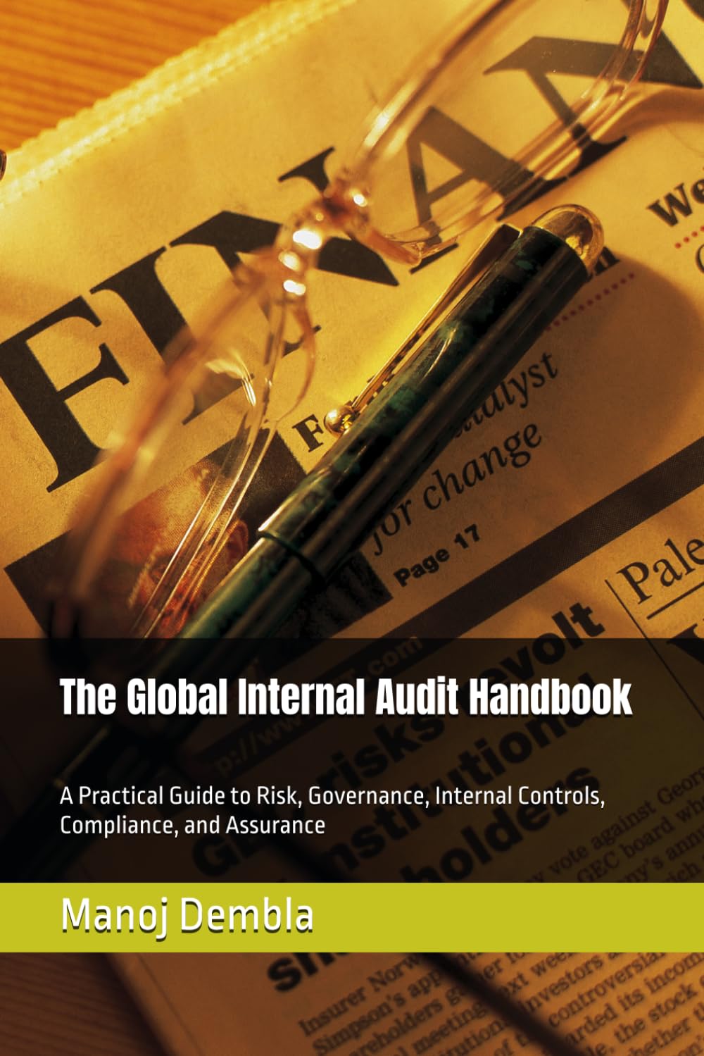 The Global Internal Audit Handbook: A Practical Guide to Risk, Governance, Internal Controls, Compliance, and Assurance