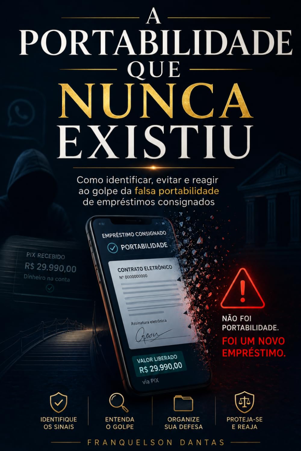 A Portabilidade que Nunca Existiu: Como identificar, evitar e reagir ao golpe da falsa portabilidade no crédito consignado (Portuguese Edition)