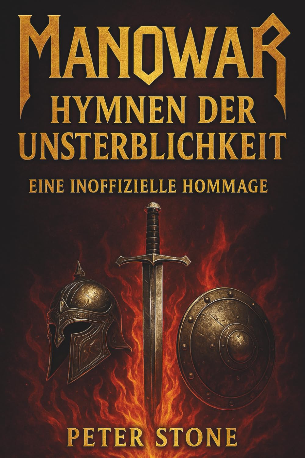 capítulo por capítulo baixar Manowar – Hymnen der Unsterblichkeit Eine inoffizielle Hommage von Peter Stone (German Edition)